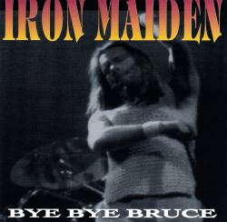 Iron Maiden (UK-1) : Bye Bye Bruce